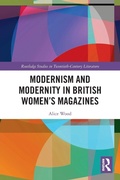 Cover: Modernism and Modernity in British Women's Magazines - Routledge