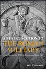 Cover: An Introduction to the Roman Military - Wiley