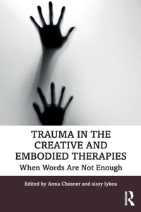 Enlarge image Cover: Trauma in the Creative and Embodied Therapies - Routledge