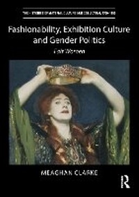 Abbildung von: Fashionability, Exhibition Culture and Gender Politics - Routledge