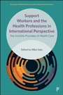 Cover: Support Workers and the Health Professions in International Perspective - Policy Press