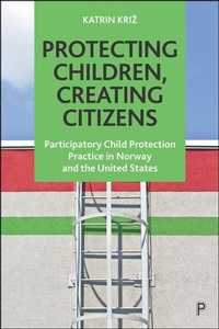 Enlarge image Cover: Protecting Children, Creating Citizens - Policy Press