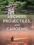 Cover: Archery, Projectiles, and Canoeing - The Lyons Press