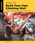 Cover: How to Build Your Own Climbing Wall - Falcon Guides