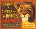 Cover: Lions & Cheetahs & Rhinos Oh My! - Sleeping Bear Press
