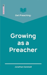 Enlarge image Cover: Get Preaching: Growing as a Preacher - Christian Focus Publications Ltd