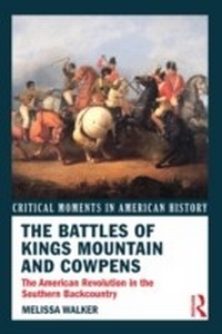 Abbildung von: The Battles of Kings Mountain and Cowpens - Routledge