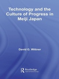 Cover: Technology and the Culture of Progress in Meiji Japan - Routledge