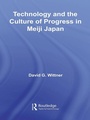 Cover: Technology and the Culture of Progress in Meiji Japan - Routledge