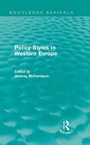 Cover: Policy Styles in Western Europe (Routledge Revivals) - Routledge
