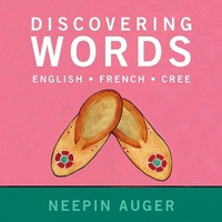 Abbildung von: Discovering Words: English * French * Cree - Rocky Mountain Books
