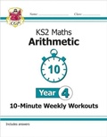 Cover: KS2 Year 4 Maths 10-Minute Weekly Workouts: Arithmetic - Coordination Group Publications Ltd (CGP)
