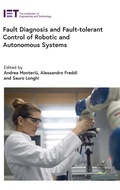 Cover: Fault Diagnosis and Fault-Tolerant Control of Robotic and Autonomous Systems - Institution of Engineering and Technology