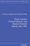 Cover: Poetic Canons, Cultural Memory and Russian National Identity after 1991 - Peter Lang Verlag