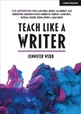 Cover: Teach Like A Writer: Expert tips on teaching students to write in different forms - John Catt Educational Ltd