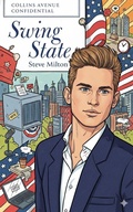 Cover: Swing State (Collins Avenue Confidential, #2) - Steve Milton