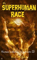 Cover: The Superhuman Race #1 Human Evolution is not Over - NEXTWORLD PRESS