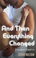 Cover: And Then Everything Changed (Dreamboat Island) - Steve Milton