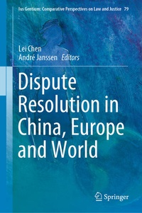 Enlarge image Cover: Dispute Resolution in China, Europe and World - Springer