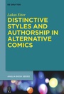 Cover: Distinctive Styles and Authorship in Alternative Comics - De Gruyter