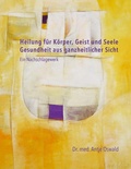 Cover: Heilung f&uuml;r K&ouml;rper, Geist und Seele - Books on Demand
