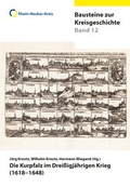 Cover: Die Kurpfalz im Drei&szlig;igj&auml;hrigen Krieg (1618-1648) - Rhein-Neckar-Kreis