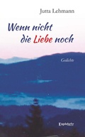 Cover: Wenn nicht die Liebe noch - Engelsdorfer Verlag
