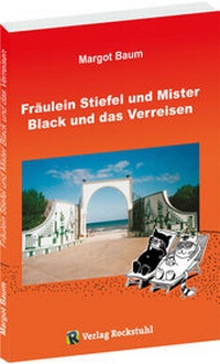 Abbildung von: Fräulein Stiefel und Mister Black und das Verreisen - Verlag Rockstuhl