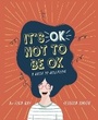 Cover: It's OK Not to Be OK - Words & Pictures