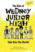 Cover: The Kids of Widney Junior High Take Over the World! - Schiffer Publishing Ltd