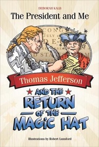 Enlarge image Cover: Thomas Jefferson and the Return of the Magic Hat - Schiffer Publishing Ltd