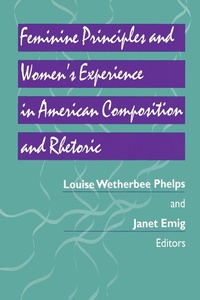 Abbildung von: Feminine Principles and Women's Experience in American Composition and Rhetoric - Canongate Books