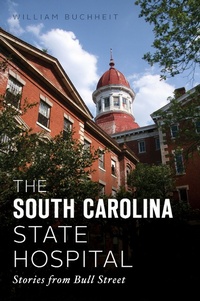 Abbildung von: South Carolina State Hospital - The History Press