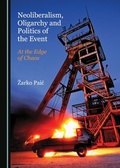 Cover: Neoliberalism, Oligarchy and Politics of the Event - Cambridge Scholars Publishing