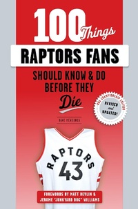 Abbildung von: 100 Things Raptors Fans Should Know & Do Before They Die - Triumph Books