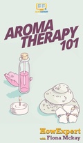 Cover: Aromatherapy 101 - HowExpert