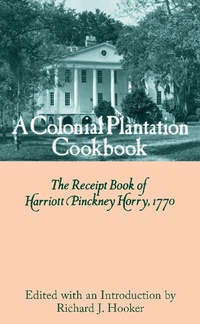 Abbildung von: A Colonial Plantation Cookbook - University of South Carolina Press