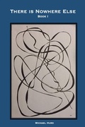 Cover: There is Nowhere Else - Book I - Lulu.com