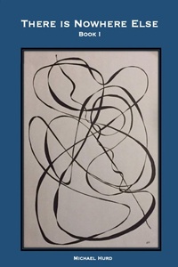 Enlarge image Cover: There is Nowhere Else - Book I - Lulu.com