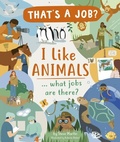 Cover: I Like Animals ... what jobs are there? - Ivy Kids