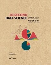 Enlarge image Cover: 30-Second Data Science - Ivy Press