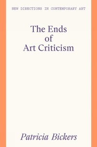 Enlarge image Cover: The Ends of Art Criticism - Lund Humphries Publishers Ltd