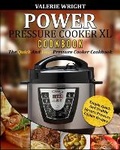 Cover: Power Pressure Cooker XL Cookbook - Fighting Dreams Productions INC