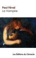 Cover: La Vampire de Paul Feval (edition de reference) - Les Editions Du Cenacle