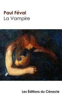 Enlarge image Cover: La Vampire de Paul Feval (edition de reference) - Les Editions Du Cenacle