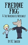Cover: Freddie Figg & the Warehouse Werewolf - Freddie Figg