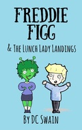 Cover: Freddie Figg & the Lunch Lady Landings - Freddie Figg
