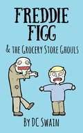 Cover: Freddie Figg & the Grocery Store Ghouls - Freddie Figg