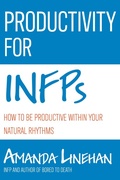 Bild: Productivity For INFPs: How To Be Productive Within Your Natural Rhythms - Amanda Linehan