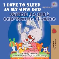 Abbildung von: I Love to Sleep in My Own Bed (English Bulgarian Bilingual Book) - English Bulgarian Bilingual Collection